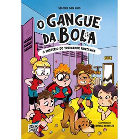O Gangue da Bola N&ordm; 3 - O Mist&eacute;rio do Treinador Fantasma de S&eacute;lpide San Luis