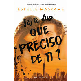 J&aacute; te Disse que Preciso de Ti? de Estelle Maskame
