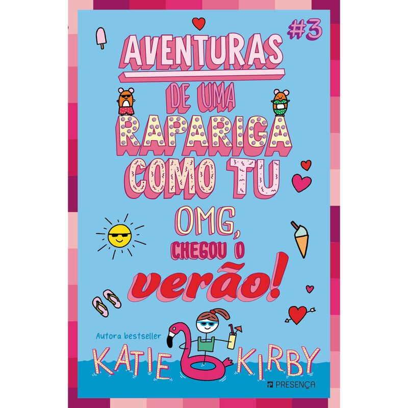 Aventuras de uma Rapariga Como Tu Nº 3 - Omg, Chegou o Verão! de Katie Kirby