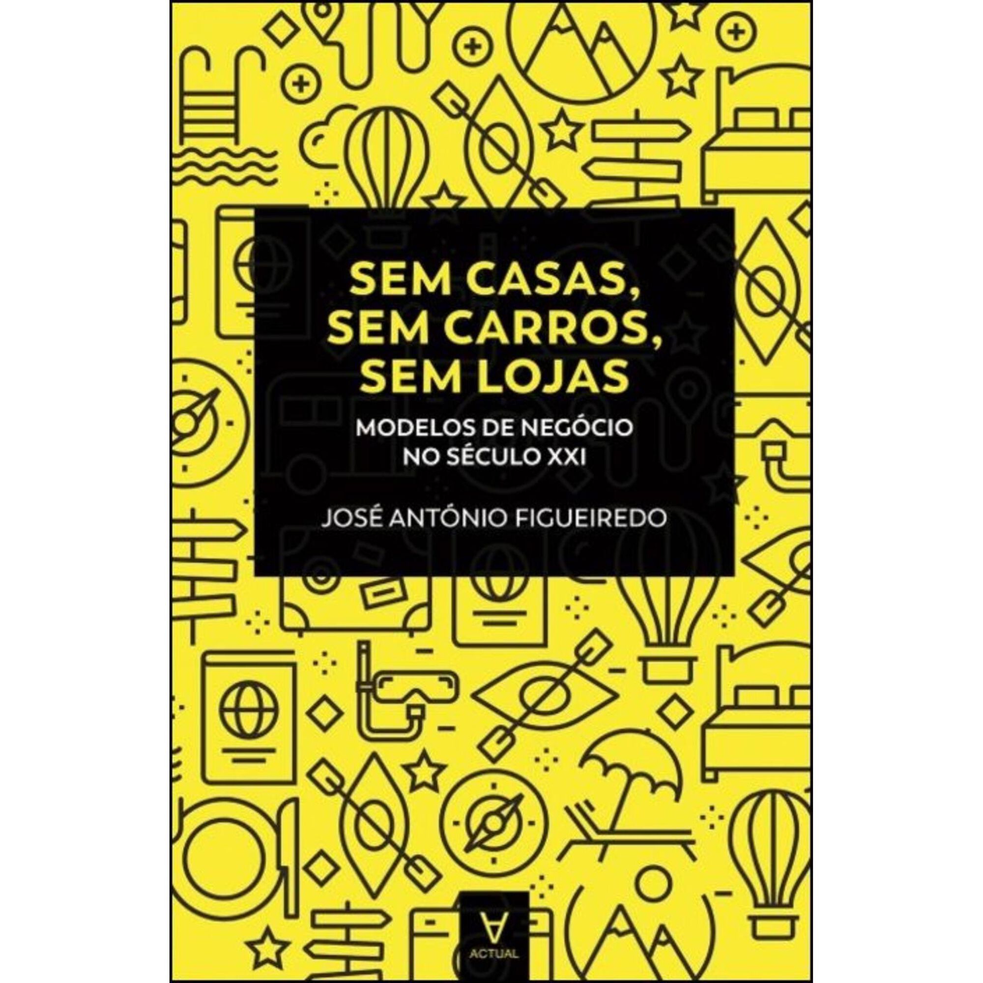 Sem Casas, Sem Carros, Sem Lojas de Jos&eacute; Ant&oacute;nio Figueiredo