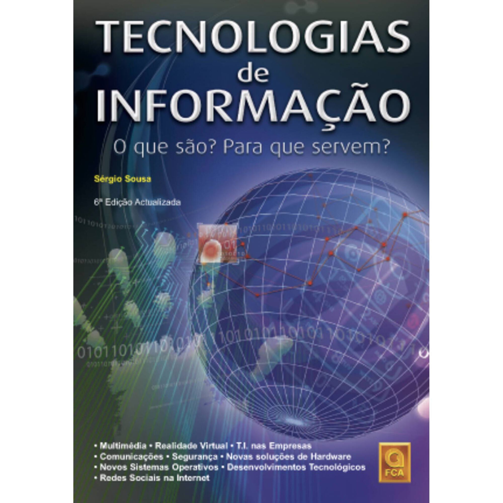 Tecnologias de Informa&ccedil;&atilde;o (6&ordm; Edi&ccedil;&atilde;o) de S&eacute;rgio Sousa