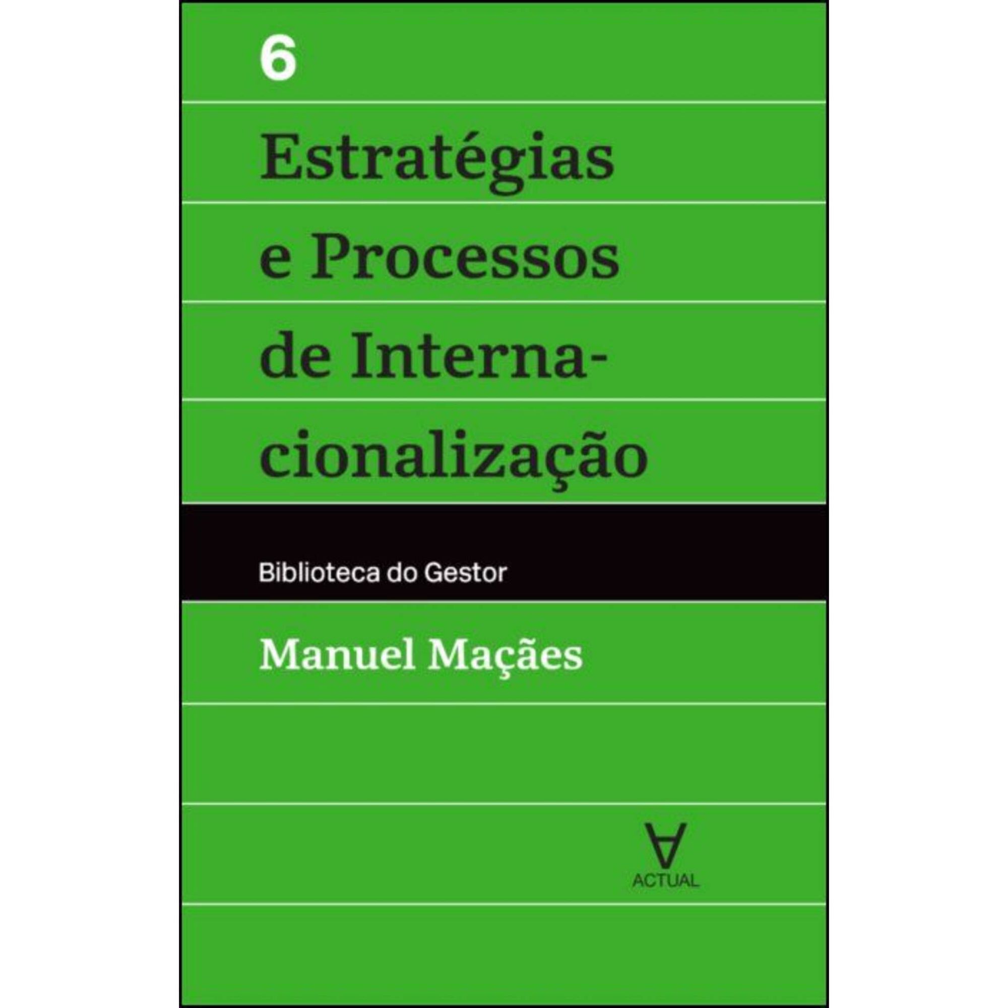 Estrat&eacute;gias e Processos de Internacionaliza&ccedil;&atilde;o de Manuel Ma&ccedil;&atilde;es