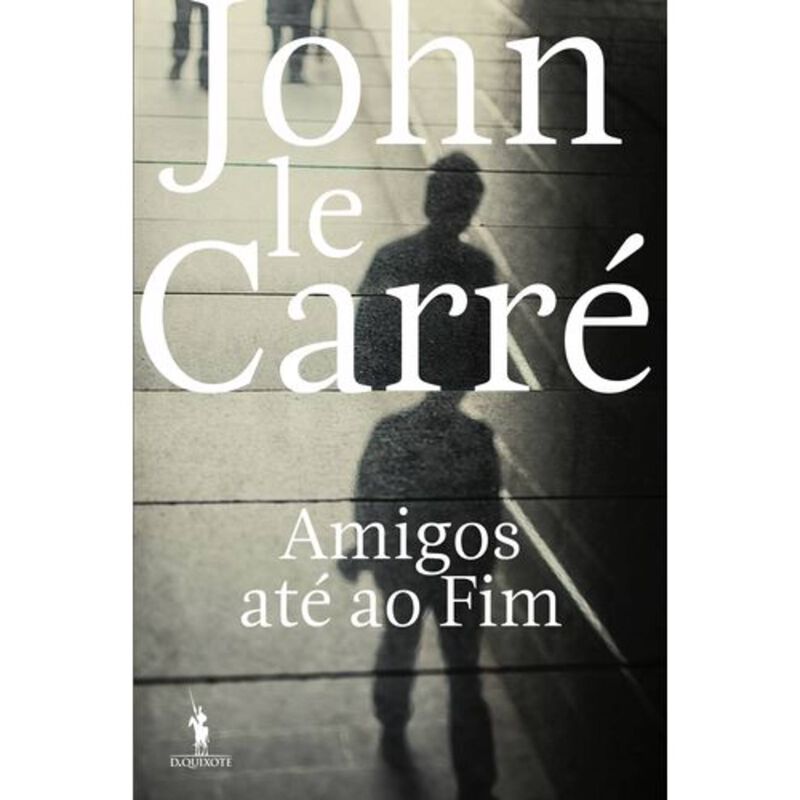 Amigos Até ao Fim de John le Carré