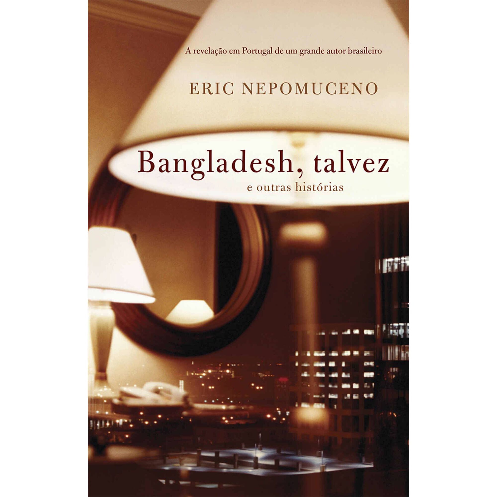 Bangladesh, Talvez e Outras Hist&oacute;rias