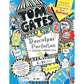 Tom Gates 2 - Desculpas Perfeitas (e Outras Coisas Fixes) de Liz Pichon