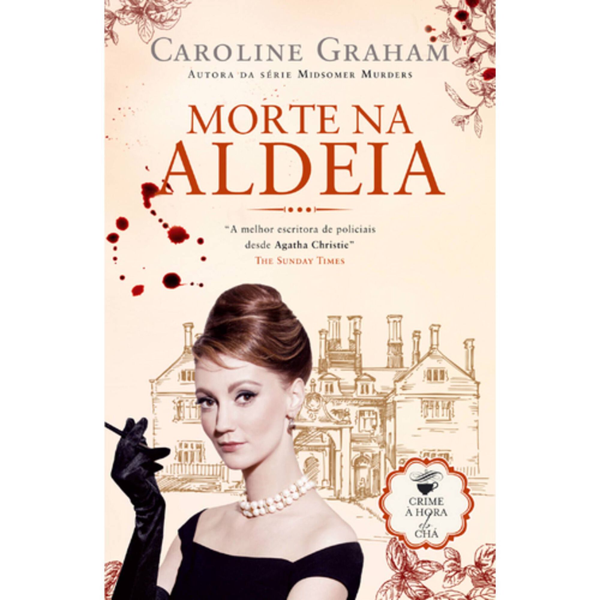 Crime &agrave; Hora do Ch&aacute; (Volume I) - Morte na Aldeia de Caroline Graham