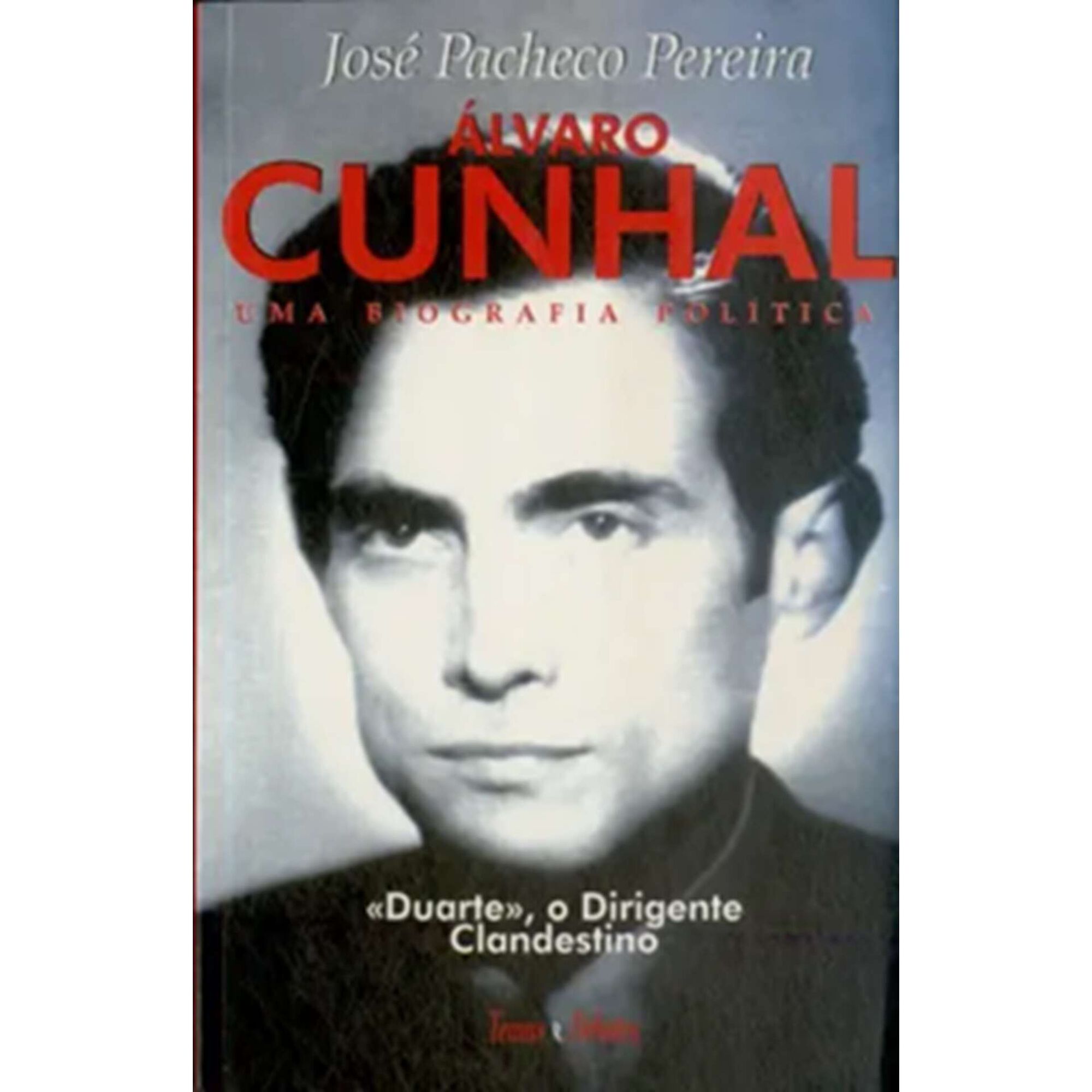 &Aacute;lvaro Cunhal - Uma Biografia Pol&iacute;tica (Volume II) de Jos&eacute; Pacheco Pereira