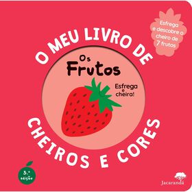 O Meu Livro de Cheiros e Cores - Os Frutos