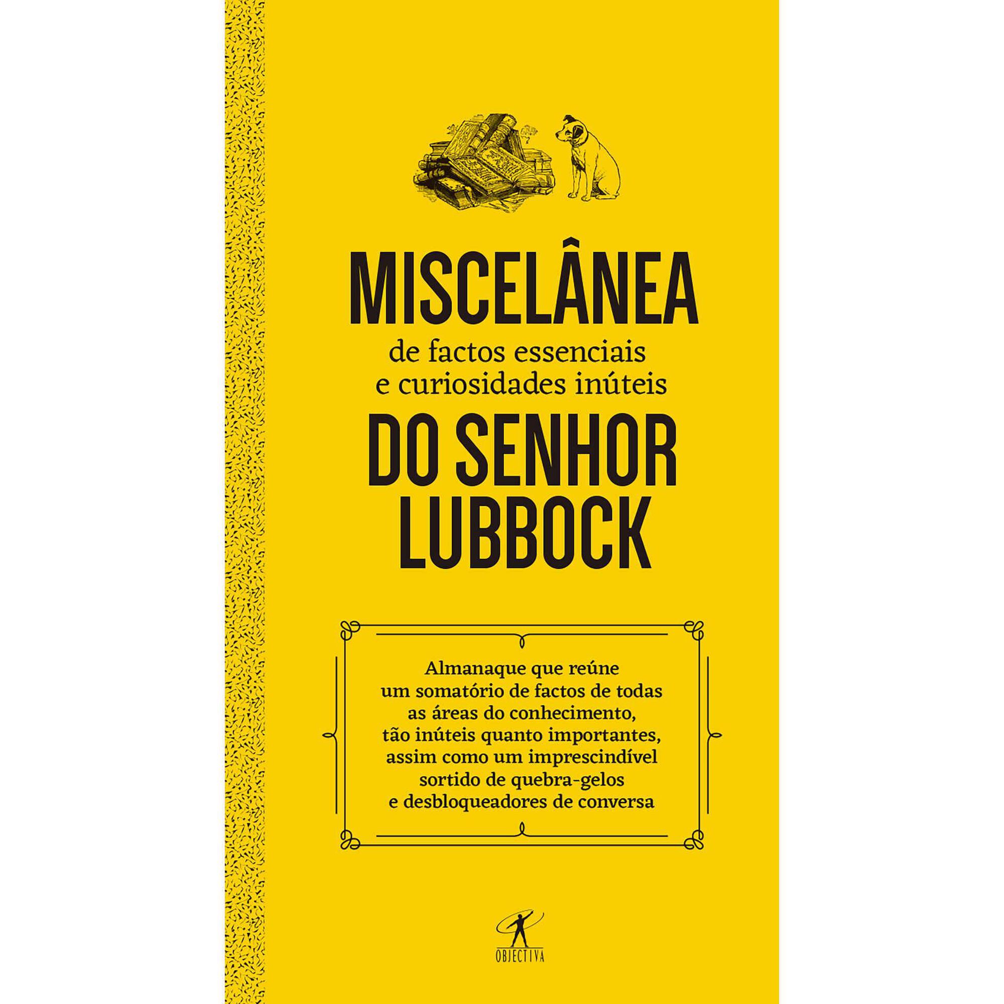 Miscel&acirc;nea de Factos Essenciais e Curiosidades In&uacute;teis do Senhor Lubbock