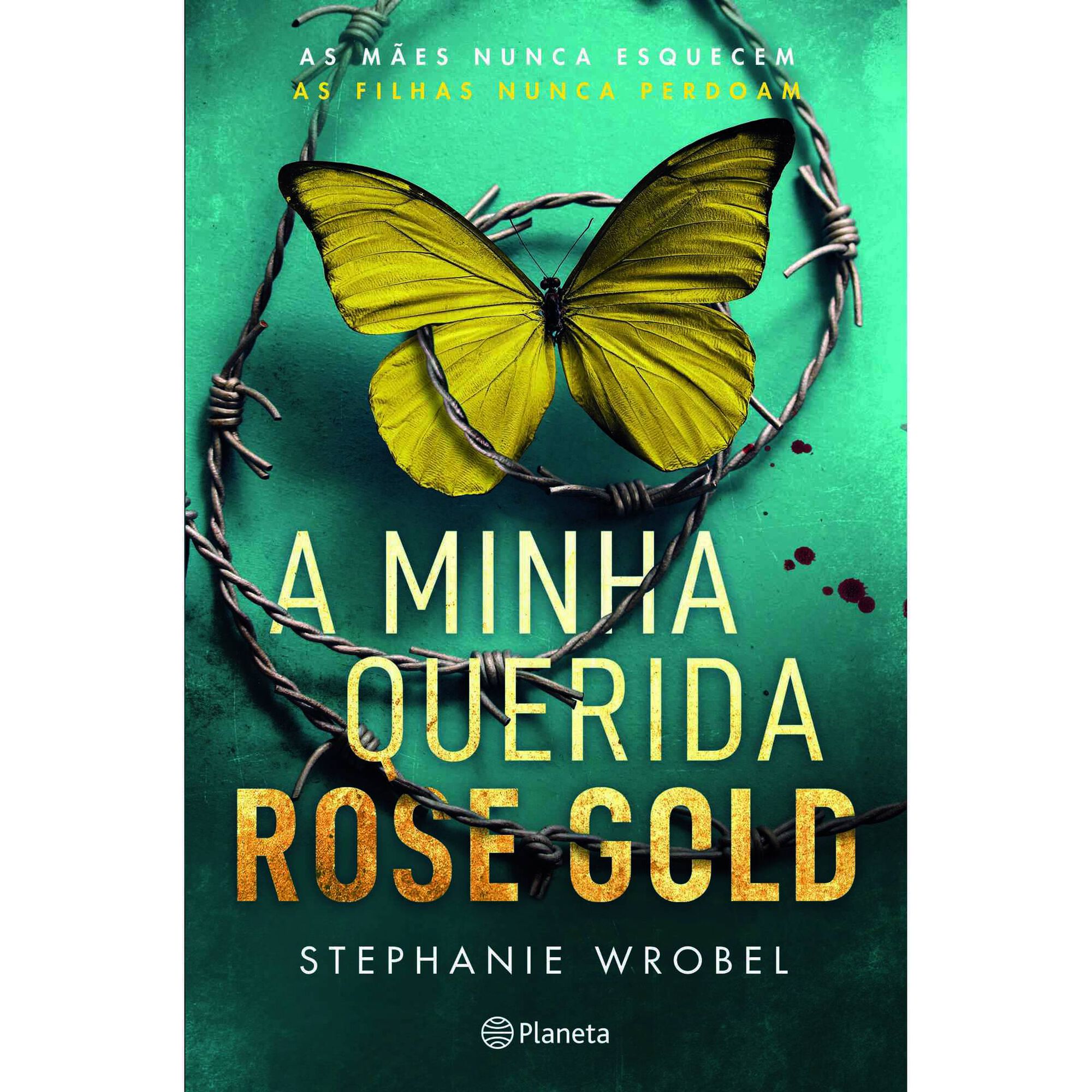 A Minha Querida Rose Gold de Stephanie Wrobel