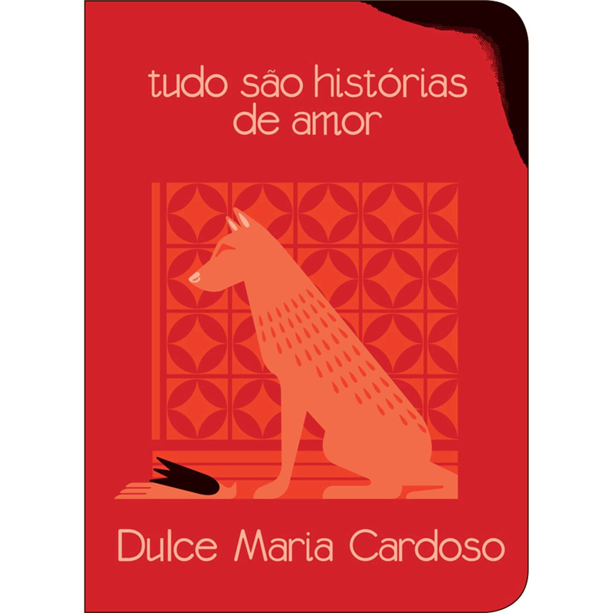 Tudo S&atilde;o Hist&oacute;rias de Amor de Dulce Maria Cardoso