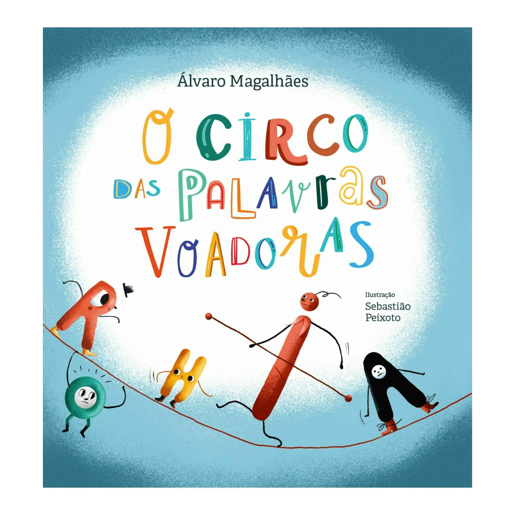 O Circo das Palavras Voadoras de &Aacute;lvaro Magalh&atilde;es