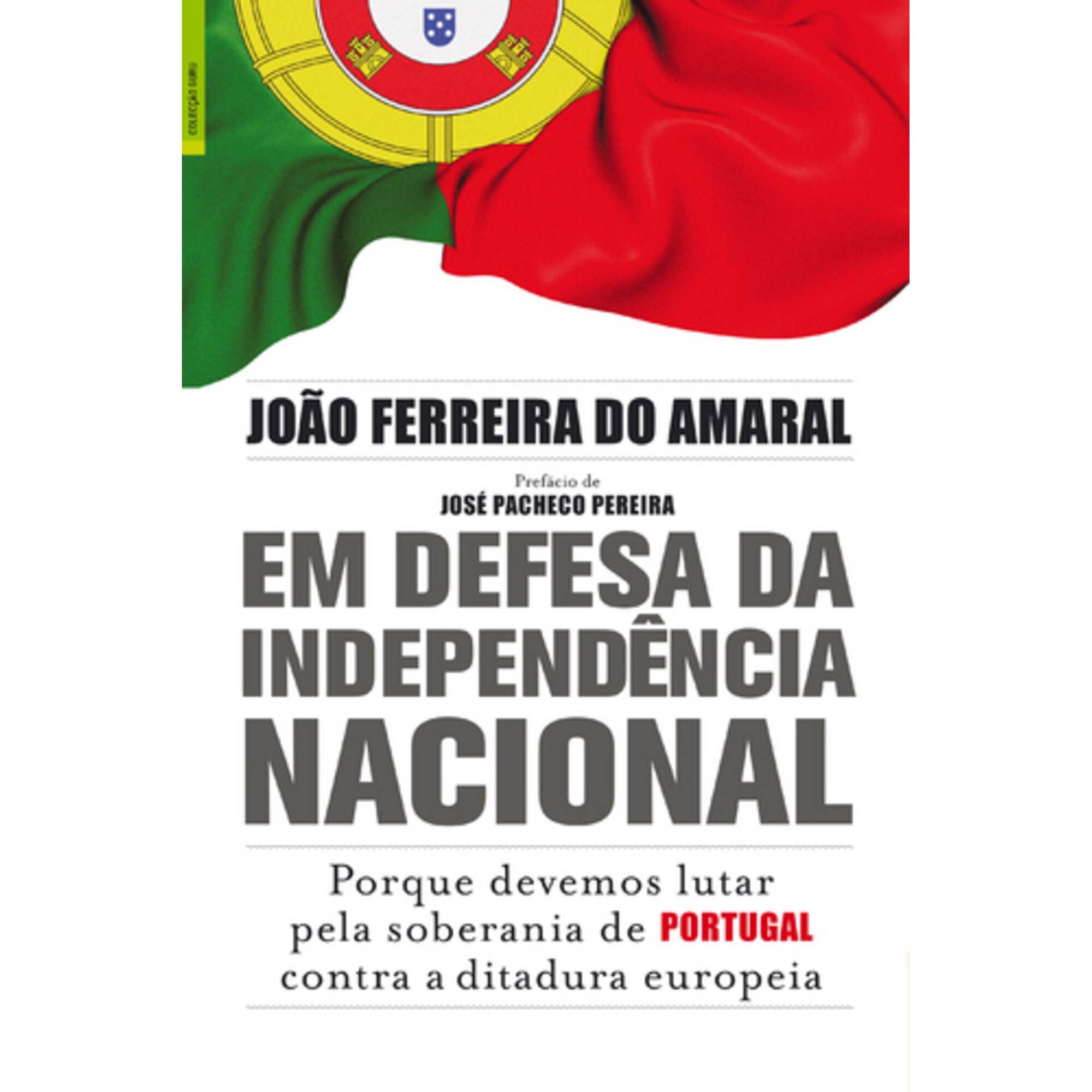 Em Defesa da Independ&ecirc;ncia Nacional de Jo&atilde;o Ferreira do Amaral