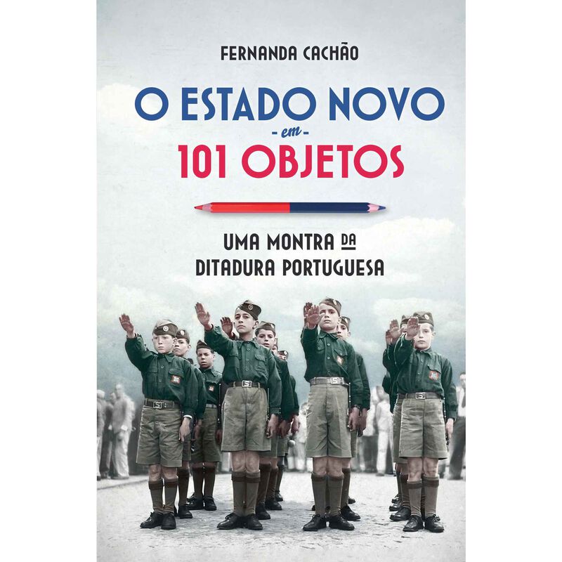 O Estado Novo em 101 Objetos de Fernanda Cachão