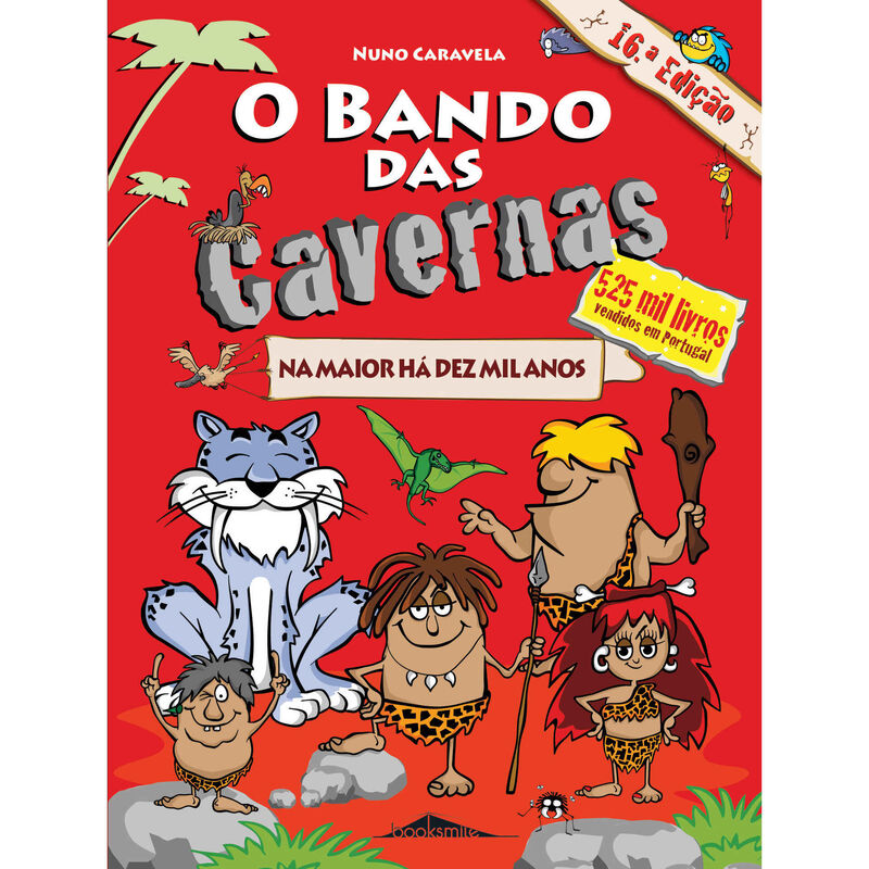 O Bando das Cavernas Nº 1 - Na Maior Há Dez Mil Anos de Nuno Caravela