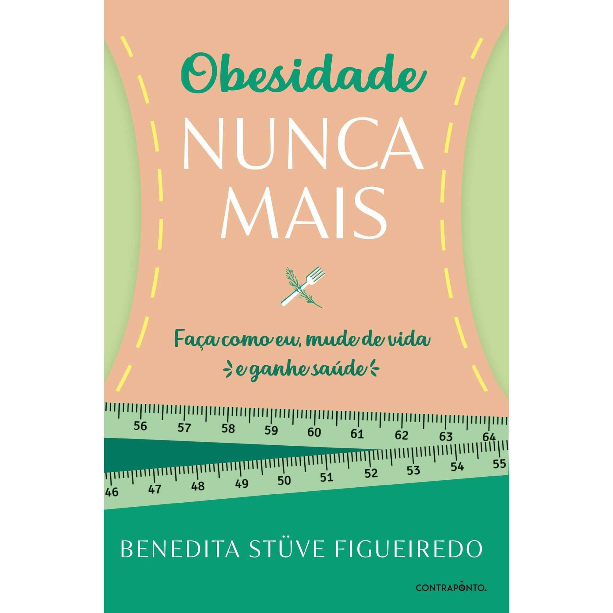 Obesidade Nunca Mais de Benedita St&uuml;ve Figueiredo