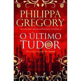O &Uacute;ltimo Tudor de Philippa Gregory