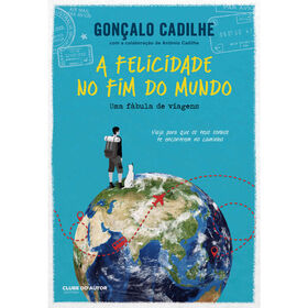 A Felicidade no Fim do Mundo de Gon&ccedil;alo Cadilhe