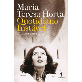 Quotidiano Inst&aacute;vel - Cr&oacute;nicas (1968-1972) de Maria Teresa Horta