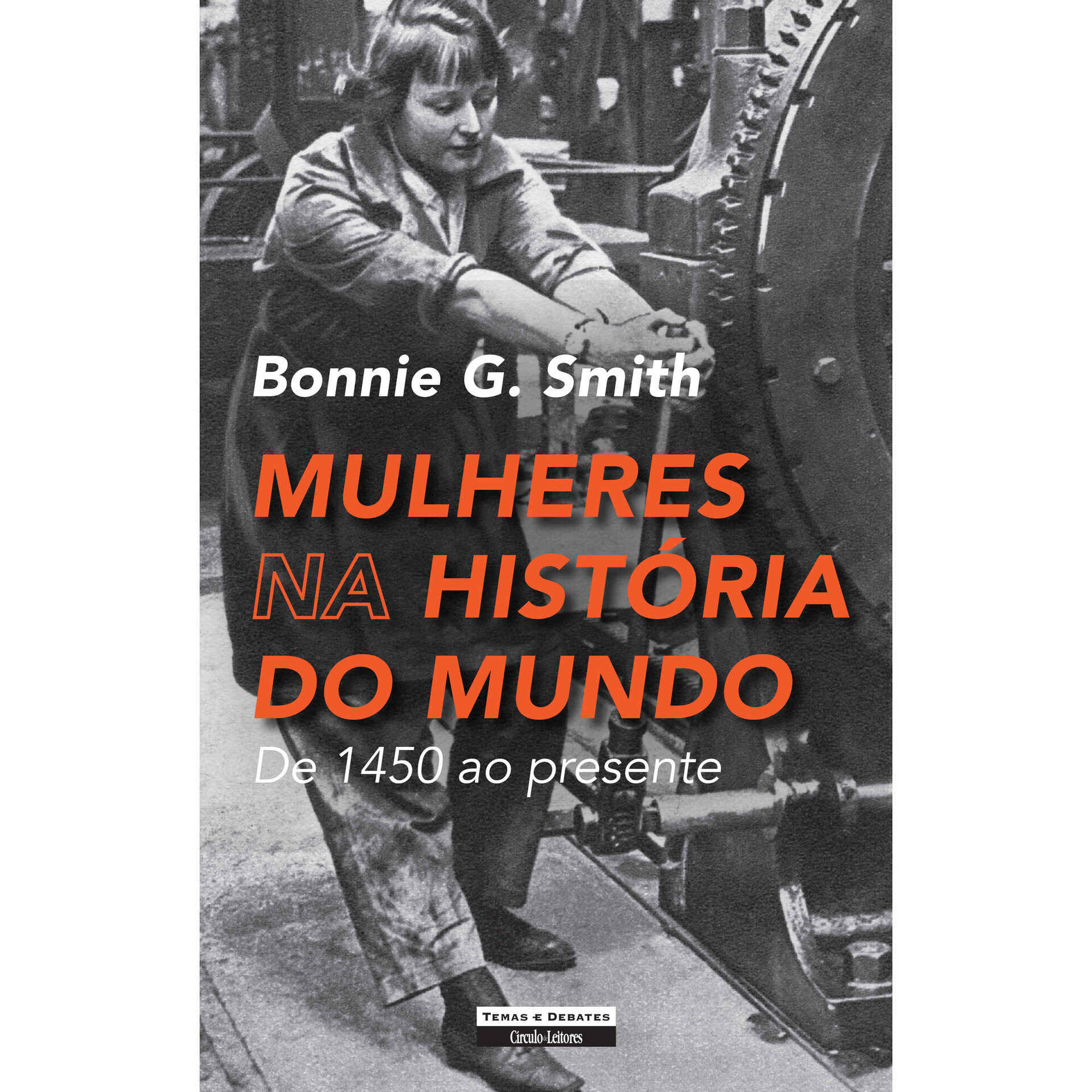 Mulheres na Hist&oacute;ria do Mundo de Bonnie G. Smith