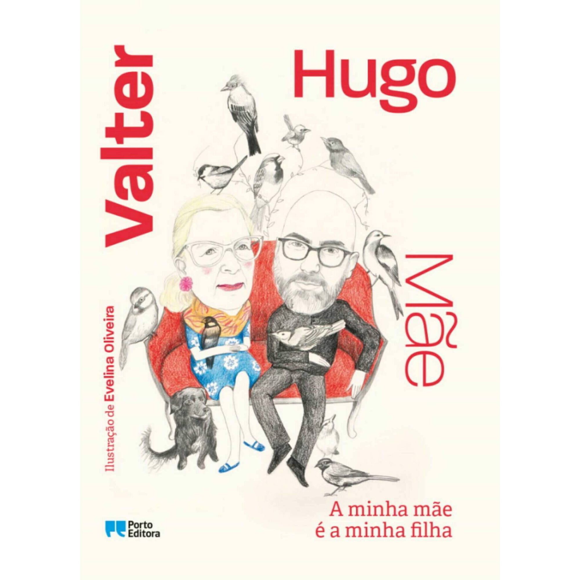 A Minha M&atilde;e &eacute; a Minha Filha de Valter Hugo M&atilde;e
