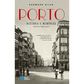 Porto - Hist&oacute;ria e Mem&oacute;rias de Germano Silva