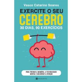 Exercite o seu C&eacute;rebro de Vasco Catarino Soares