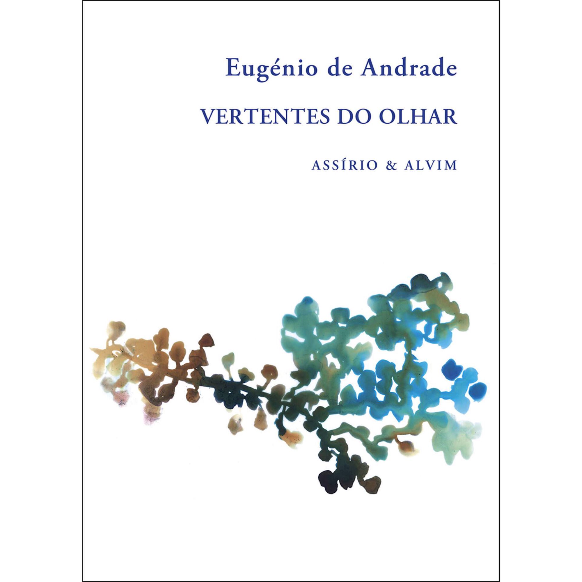 Vertentes do Olhar de Eug&eacute;nio de Andrade