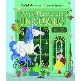 Como Plantar um Unic&oacute;rnio de Rachel Morrisroe