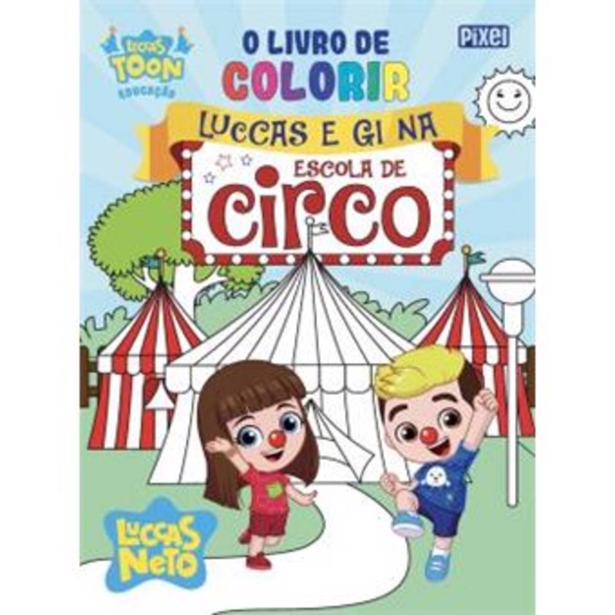 O Livro de Colorir Luccas e Gi na Escola de Circo O Livro de Colorir Luccas e Gi na Escola de Circo