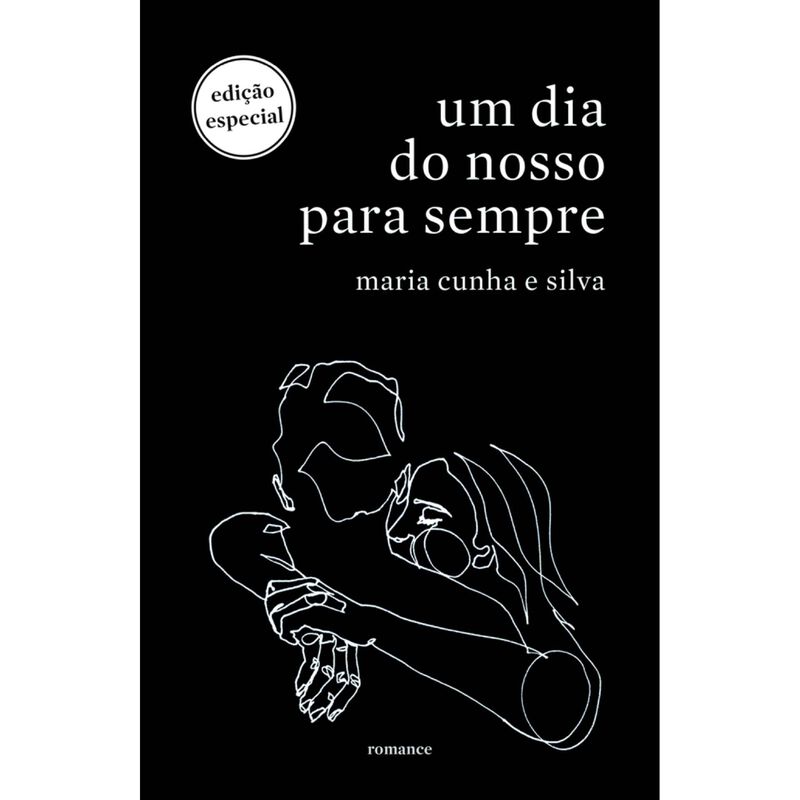 Um Dia do Nosso para Sempre de Maria Cunha e Silva