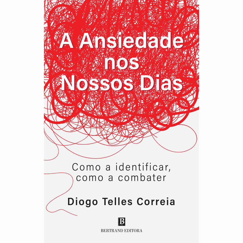 A Ansiedade nos Nossos Dias de Diogo Telles Correia