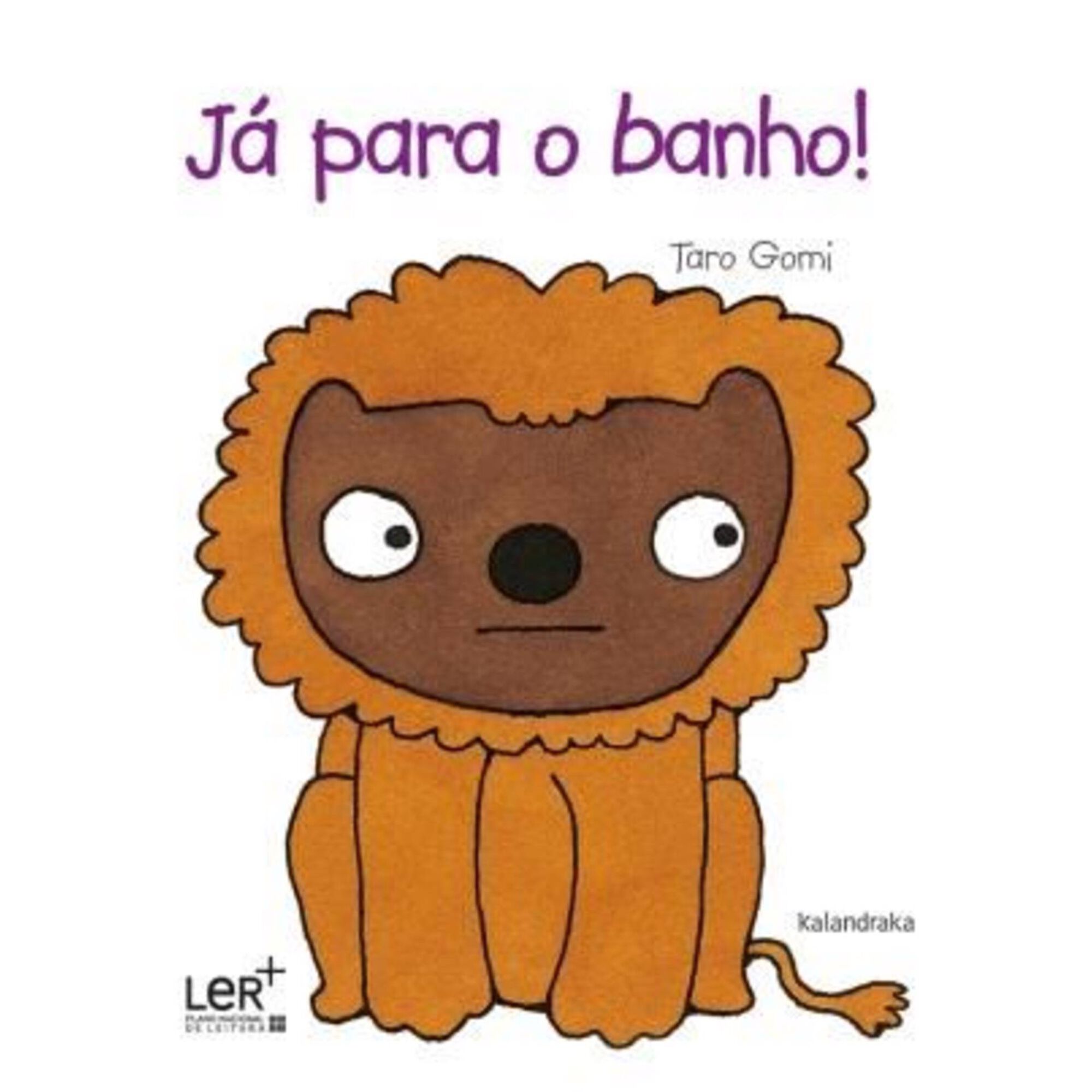 Já para o Banho! Já para o Banho!
