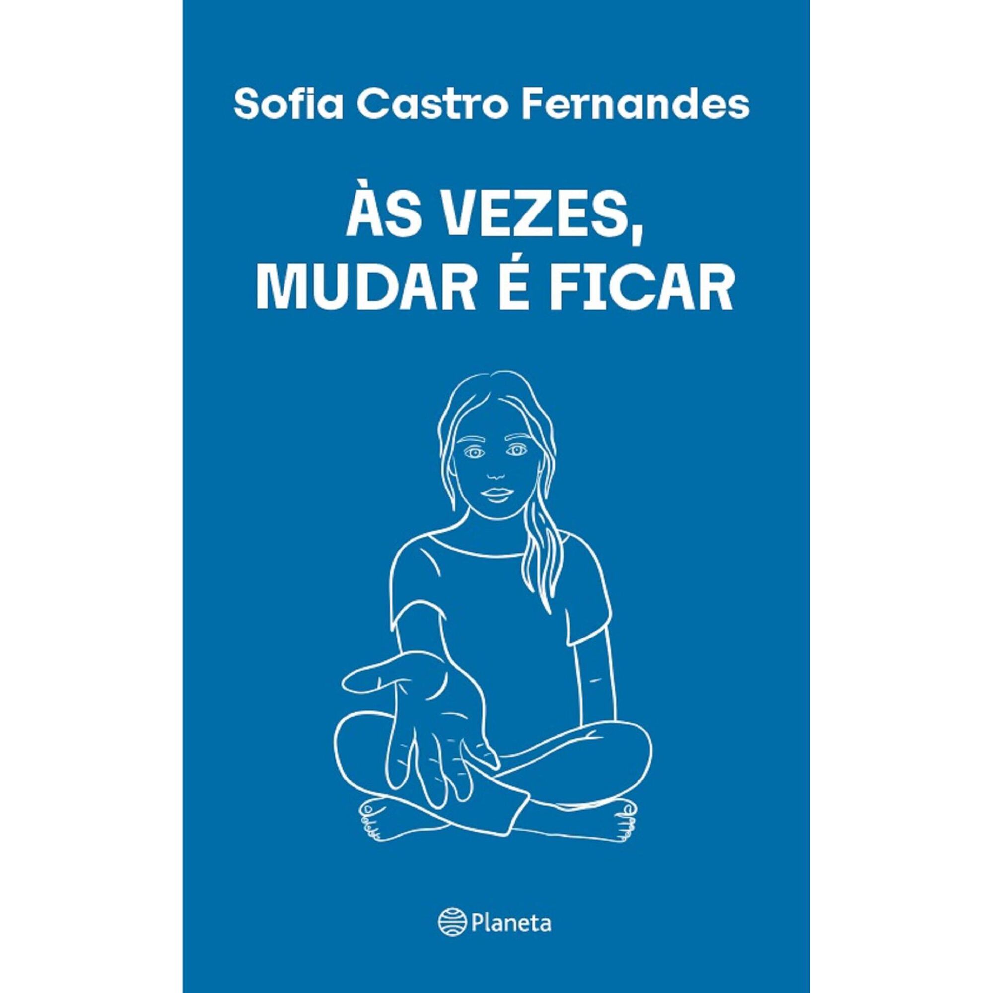 &Agrave;s Vezes, Mudar &eacute; Ficar de Sofia Castro Fernandes