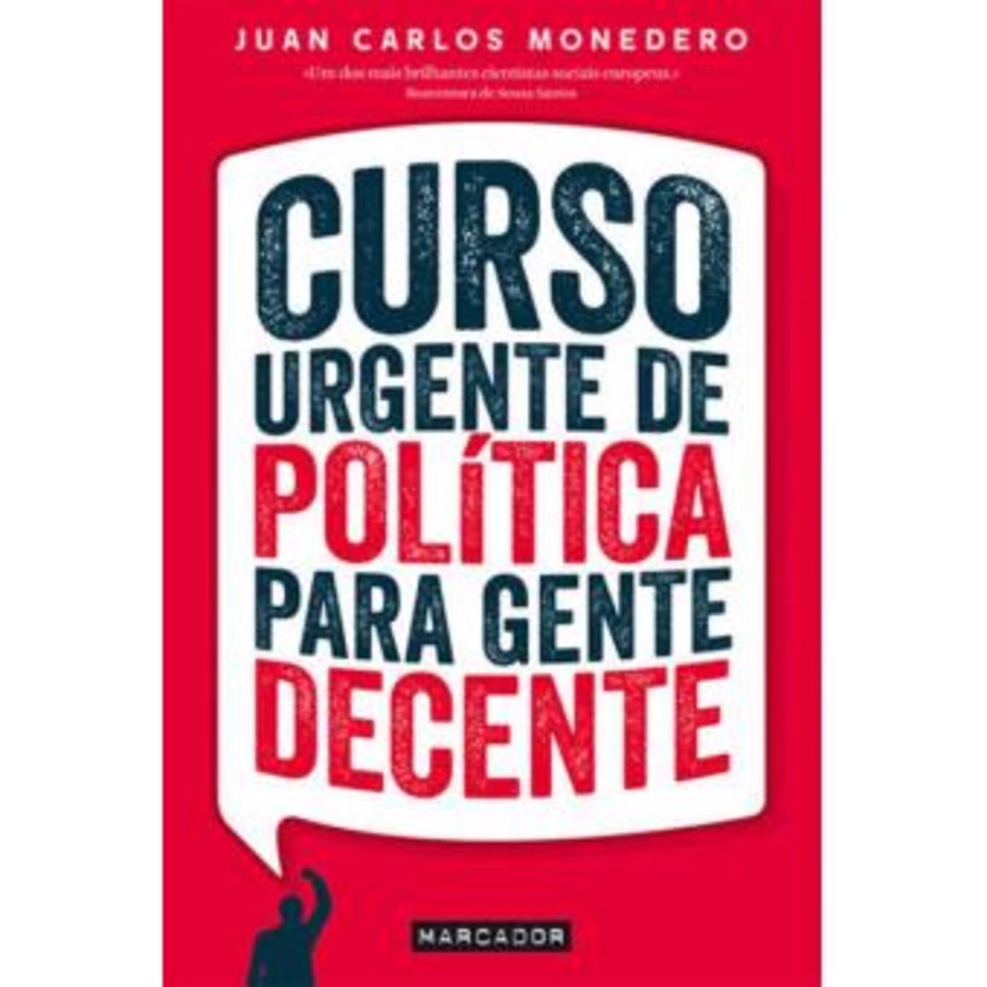 Curso Urgente de Pol&iacute;tica para Gente Decente de Juan Carlos Monedero