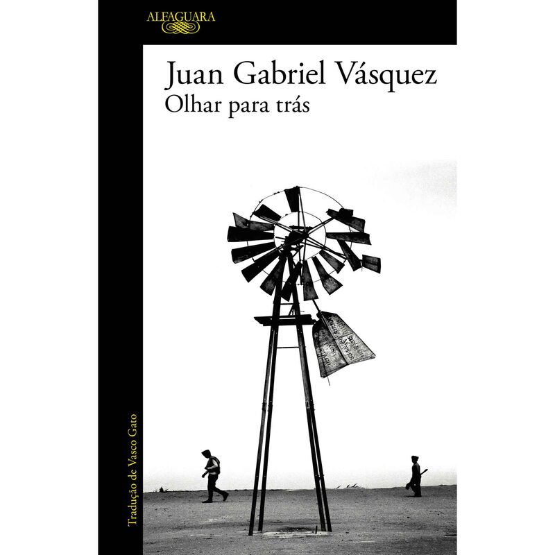 Olhar para Trás de Juan Gabriel Vásquez
