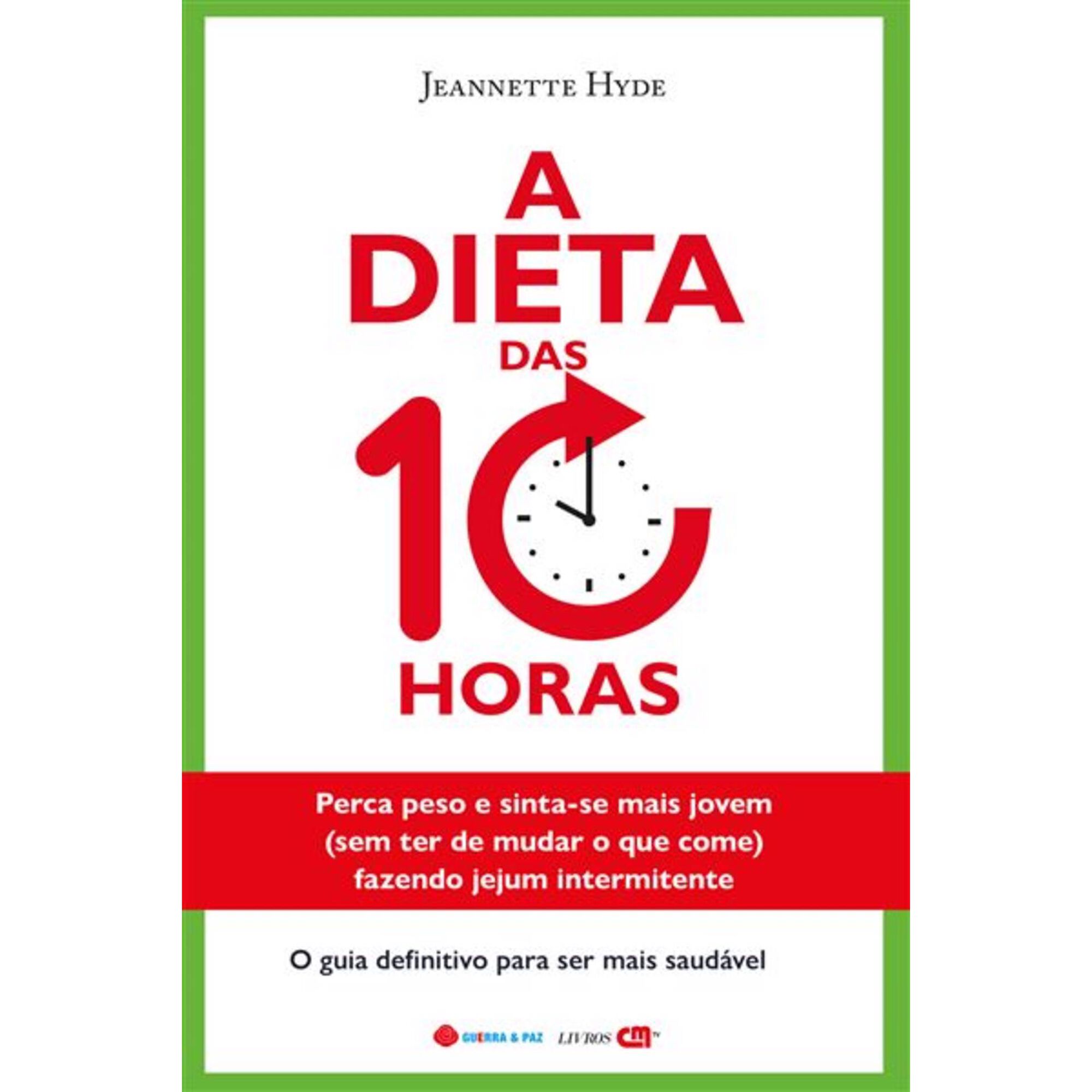 A Dieta das 10 Horas A Dieta das 10 Horas