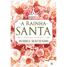 A Rainha Santa de Isabel Machado