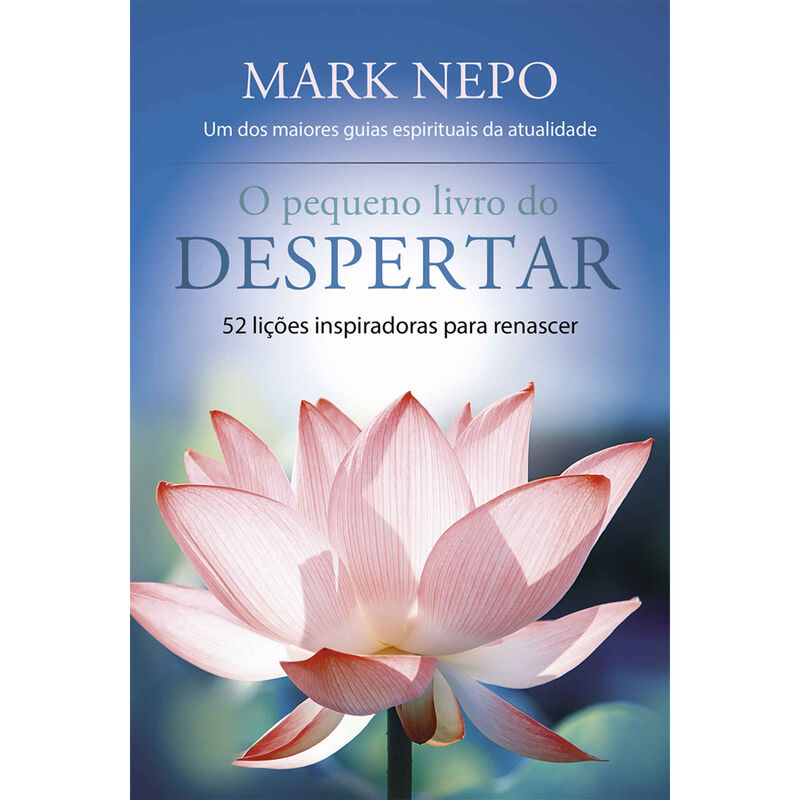 O Pequeno Livro do Despertar de Mark Nepo