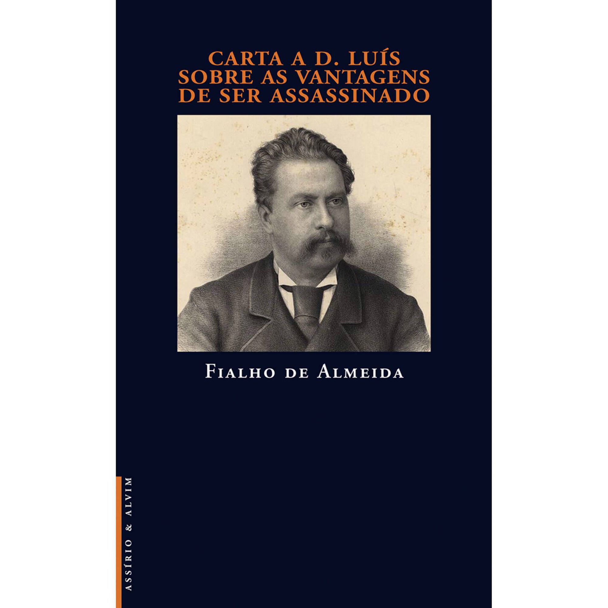 Carta a D. Lu&iacute;s Sobre as Vantagens de ser Assassinado