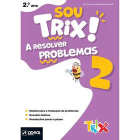 Sou Trix! A Resolver Problemas 2 - 2.º Ano