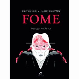 Fome - Novela Gr&aacute;fica de Knut Hamsun