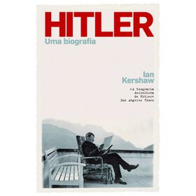 Hitler - Uma Biografia de Ian Kershaw