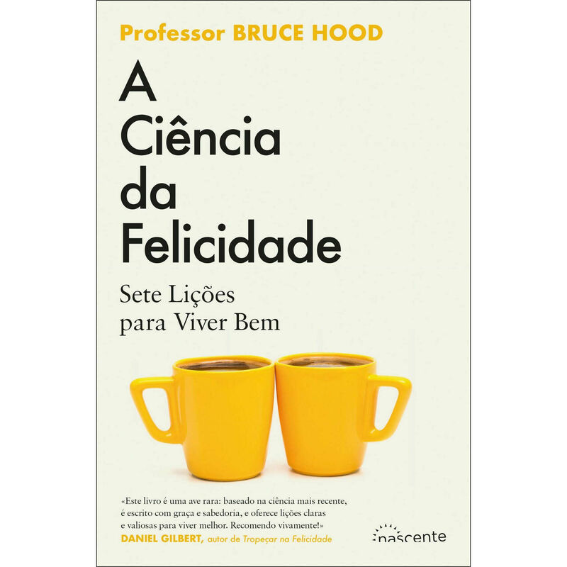 A Ciência da Felicidade de Bruce Hood