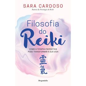 Filosofia do Reiki de Sara Cardoso