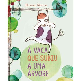A Vaca Que Subiu a Uma &Aacute;rvore de Gemma Merino