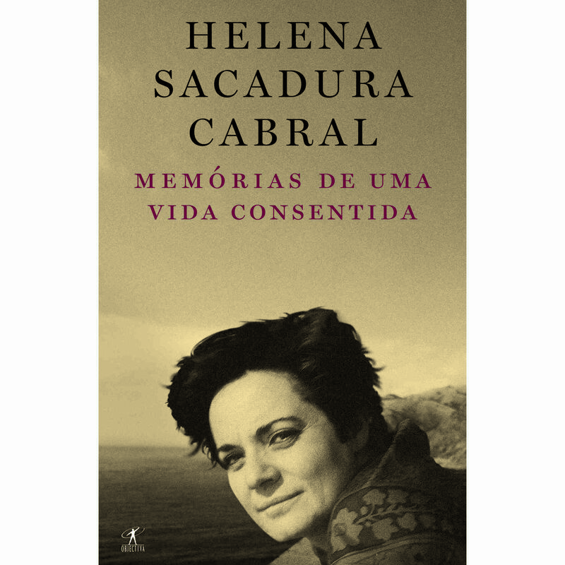 Memórias de uma vida consentida de Helena Sacadura Cabral