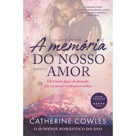 A Mem&oacute;ria do Nosso Amor de Catherine Cowles