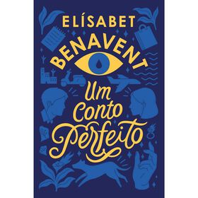 Um Conto Perfeito de El&iacute;sabet Benavent
