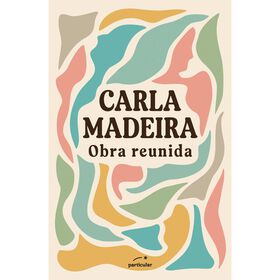- Obra Reunida de Carla Madeira